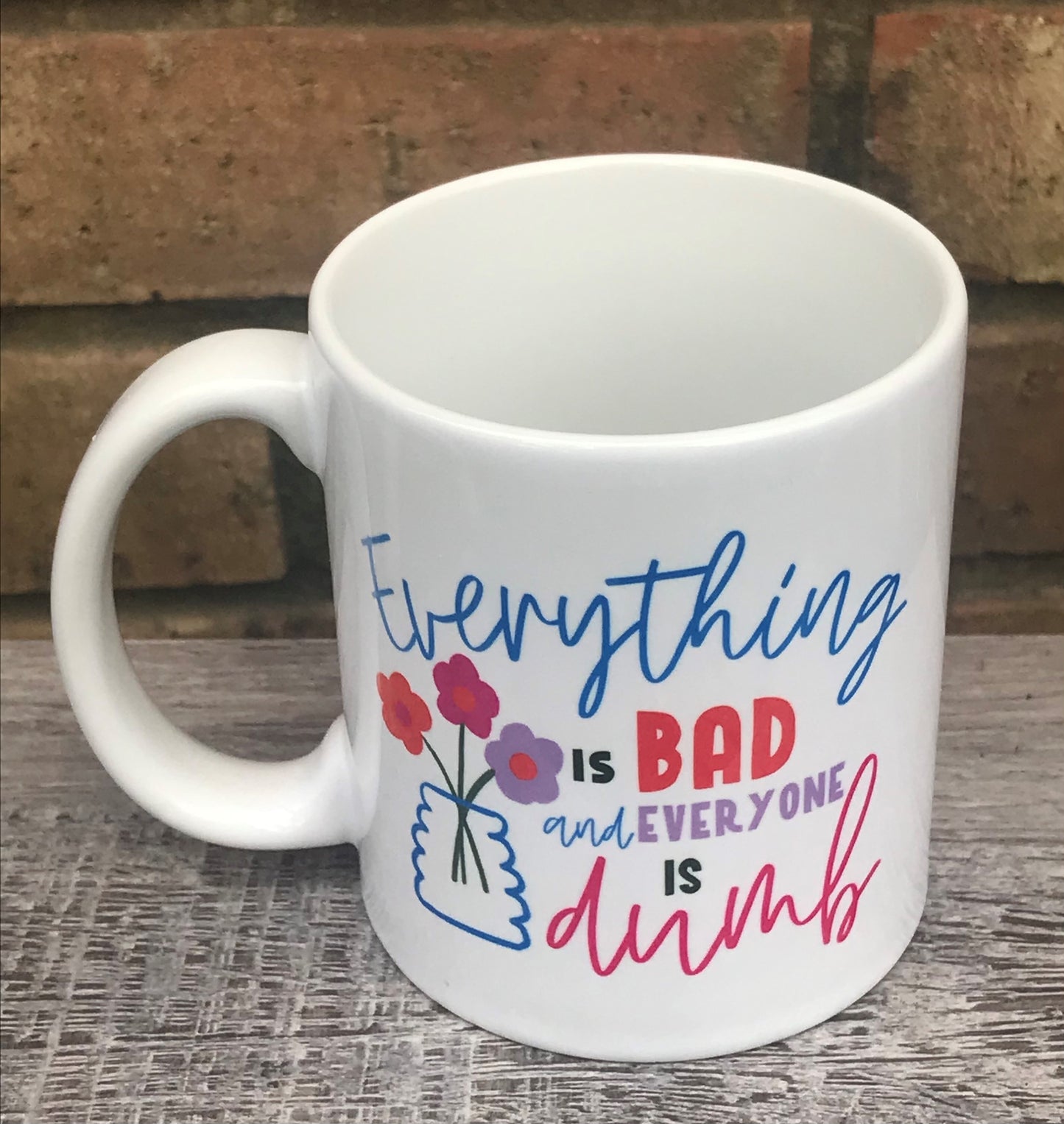 Everything is bad mug