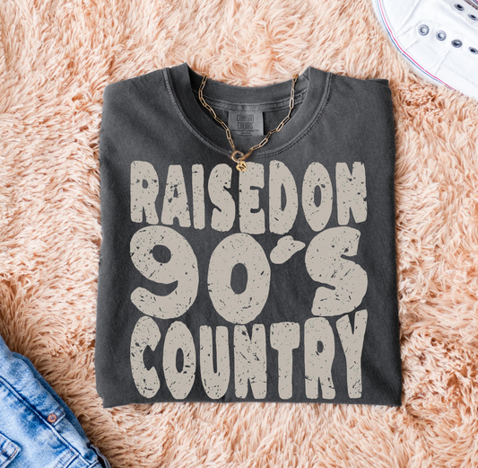 Raised on 90’s country T-shirt, or sweatshirt