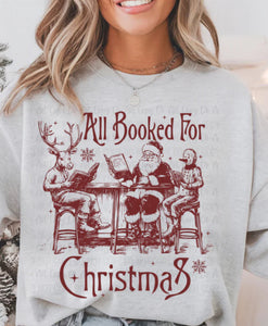 Santa all booked tshirt or sweatshirt!