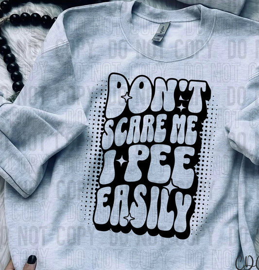 Don’t scare me Tshirt, Tank or sweatshirt