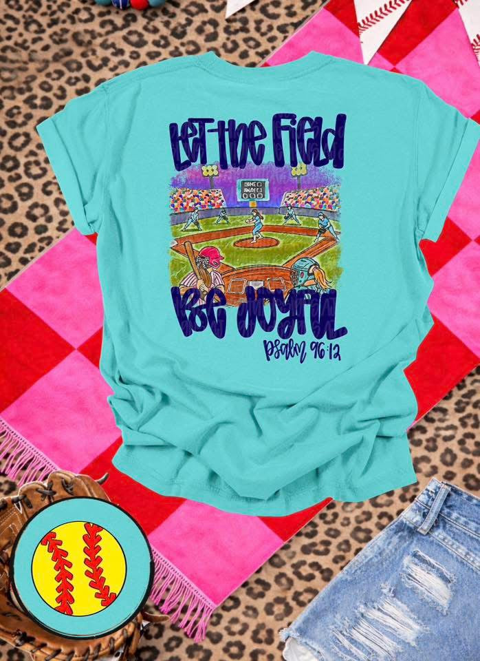 Let the field be joyful softball T-shirt, or sweatshirt