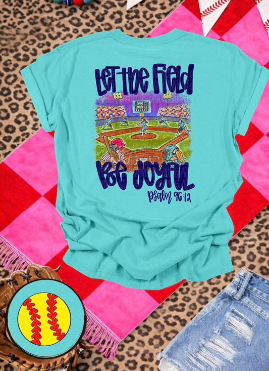 Let the field be joyful softball T-shirt, or sweatshirt