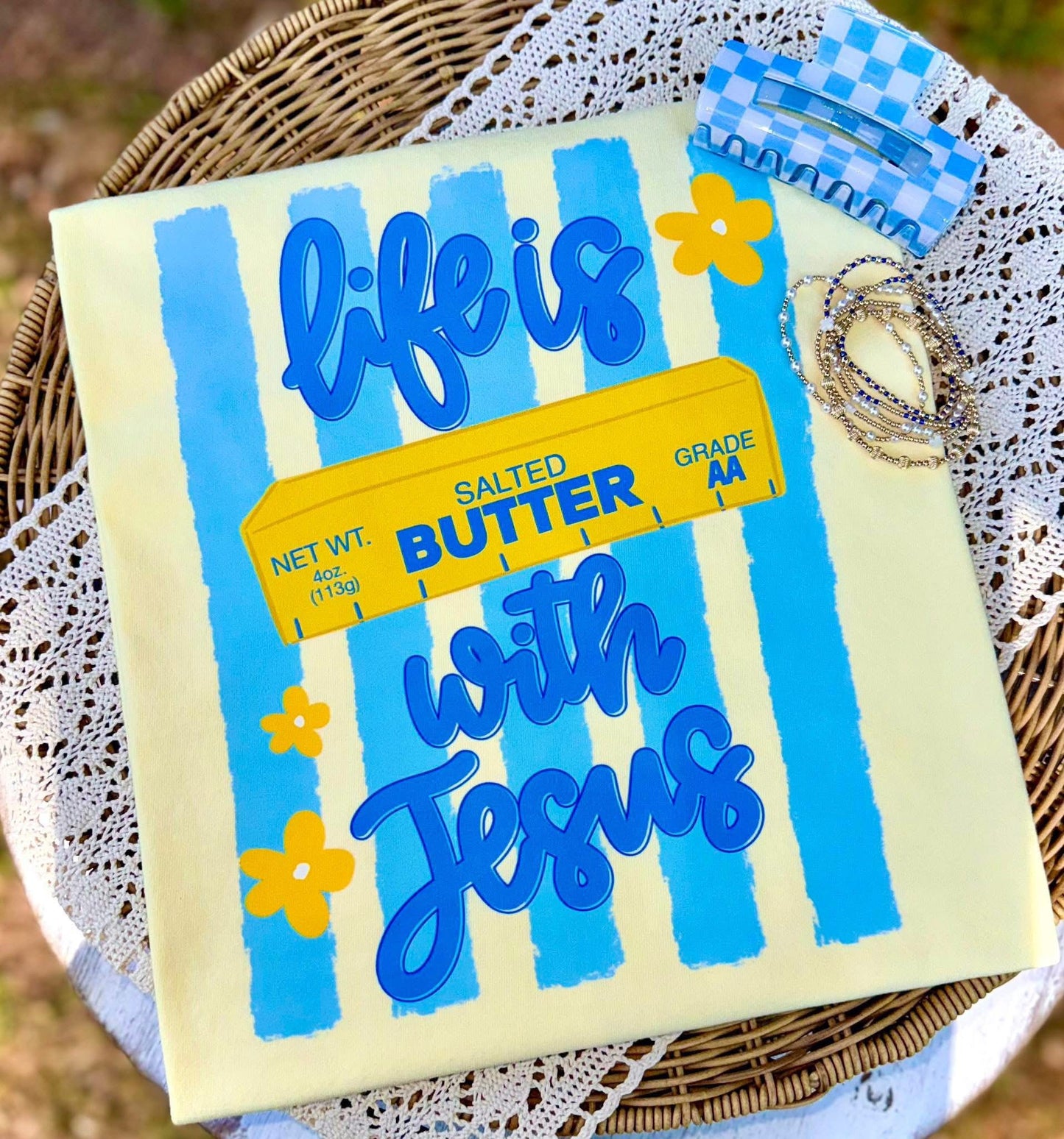 Life is butter with Jesus T-shirt, or sweatshirt
