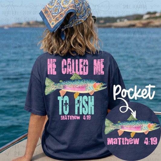 Called me to fish T-shirt, or sweatshirt