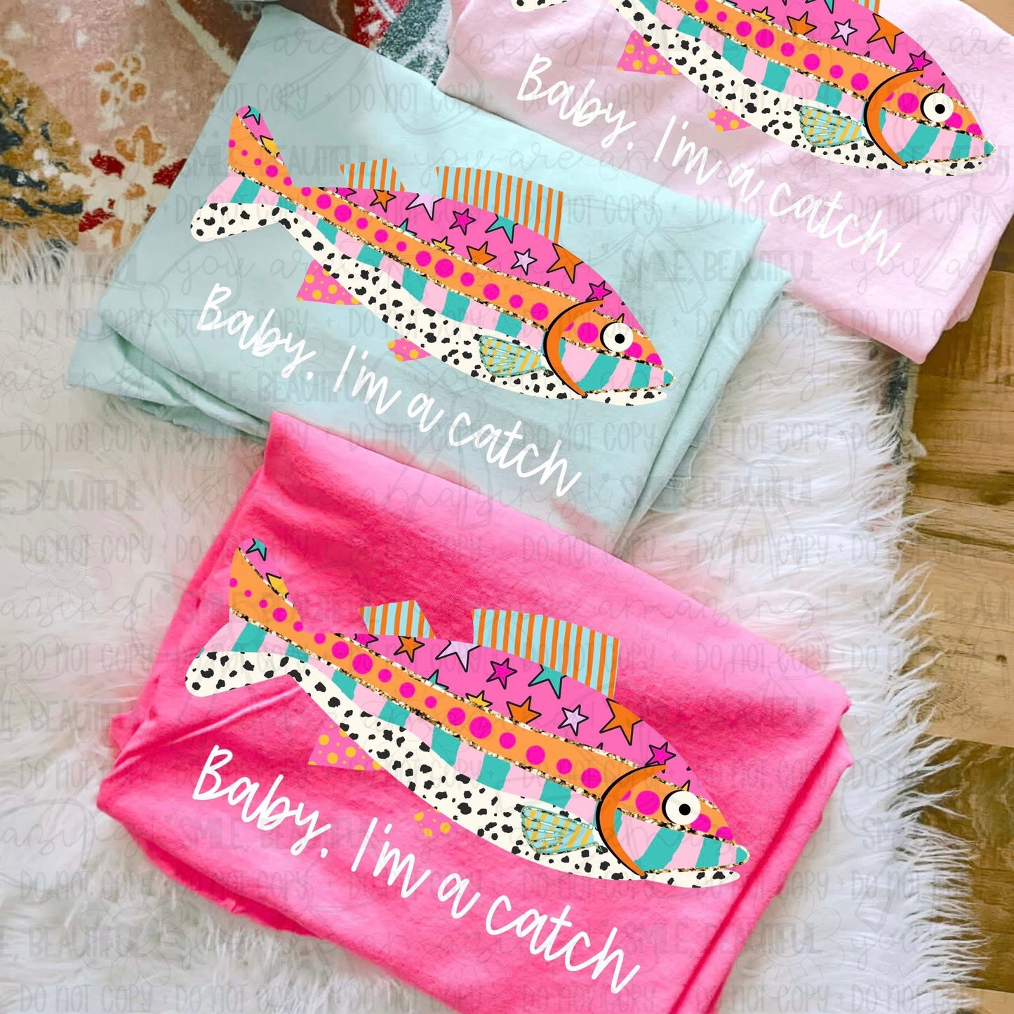 I’m a catch T-shirt, or sweatshirt
