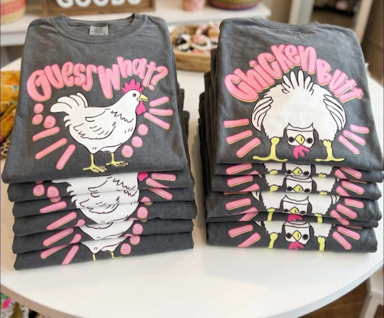 Guess what? Chicken T-shirt, or sweatshirt