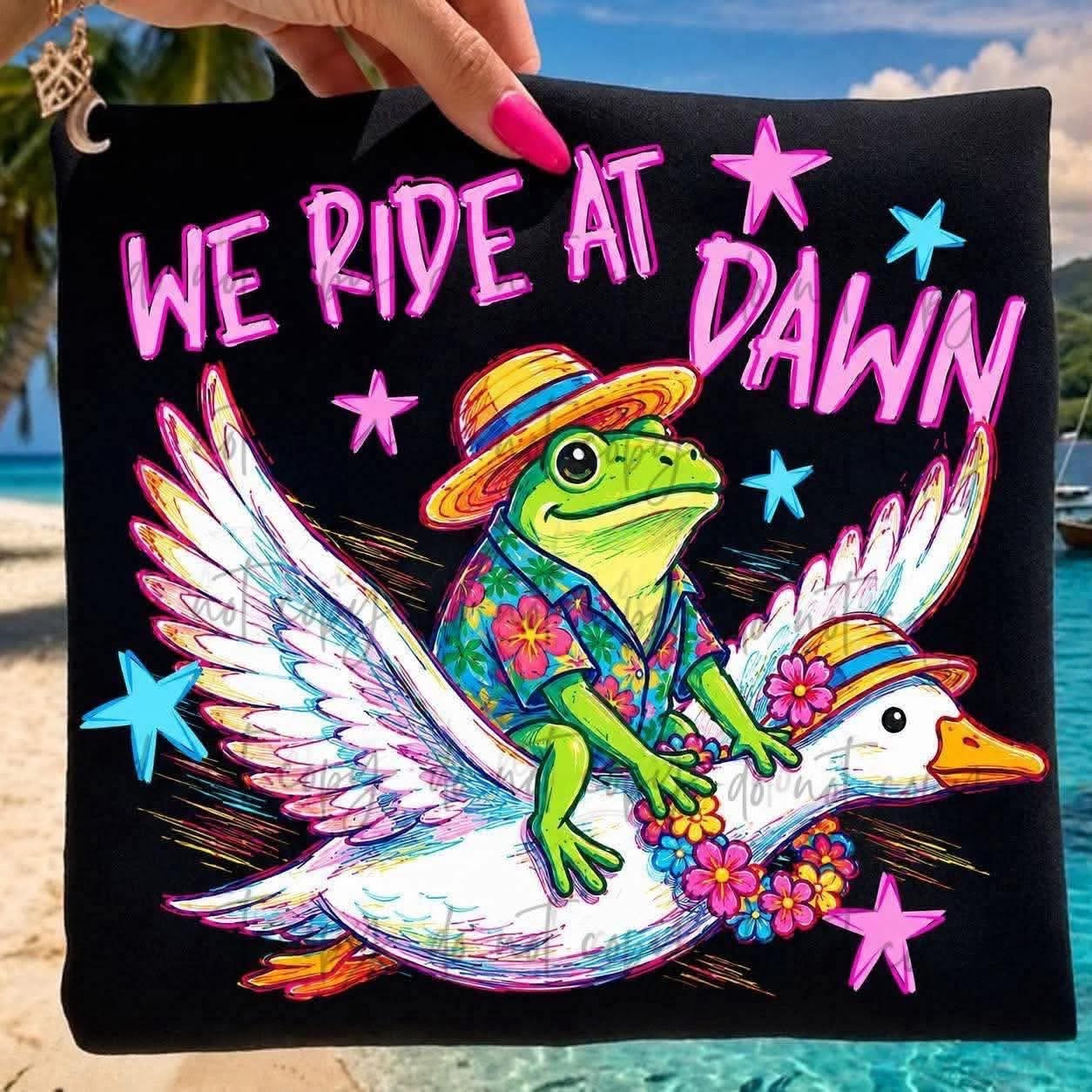 We ride at dawn T-shirt, or sweatshirt