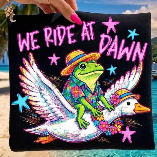 We ride at dawn T-shirt, or sweatshirt