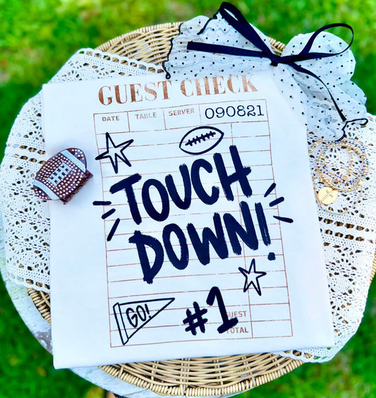 Touchdown guest check T-shirt, or sweatshirt