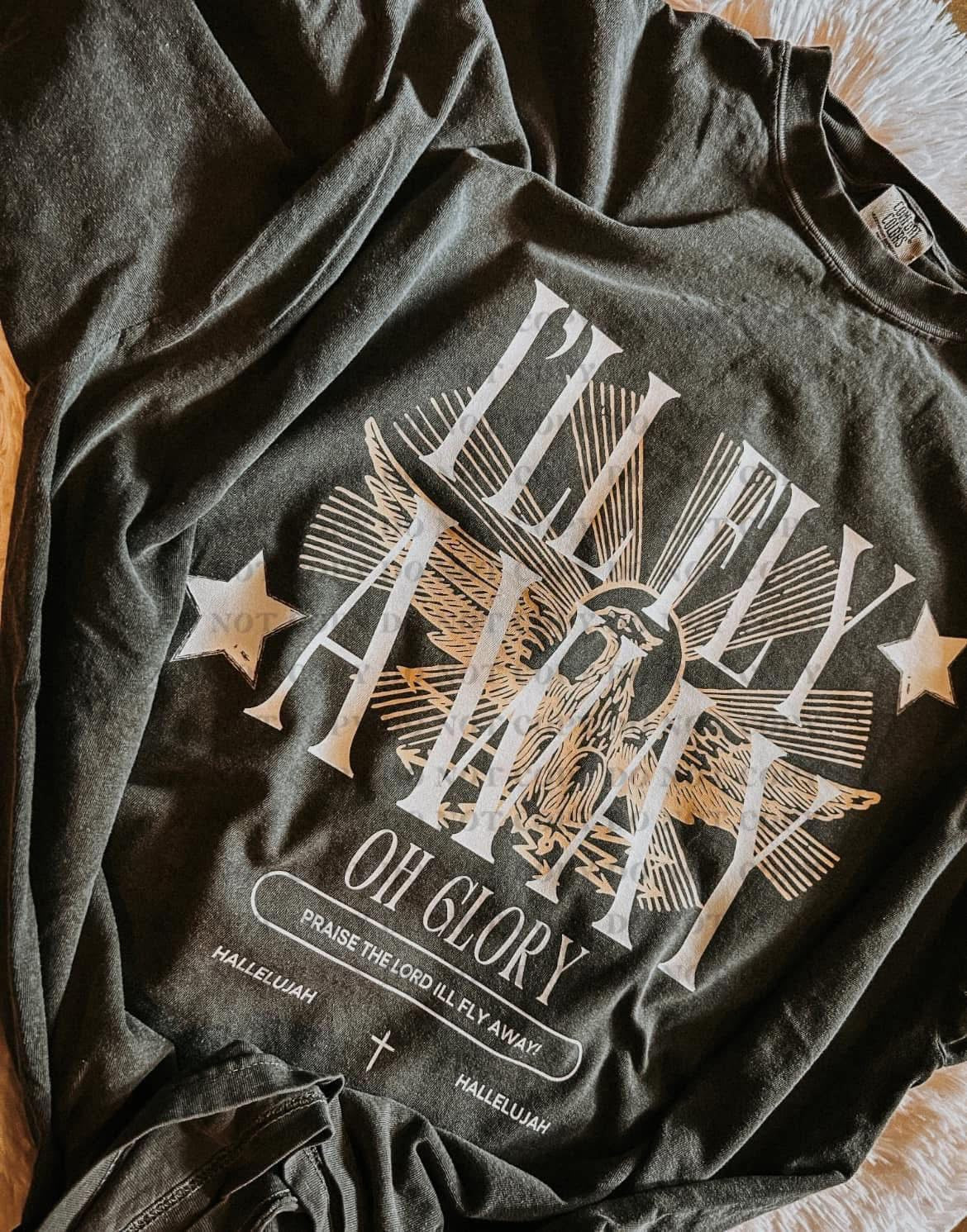 I’ll fly away Tee, Tank or sweatshirt