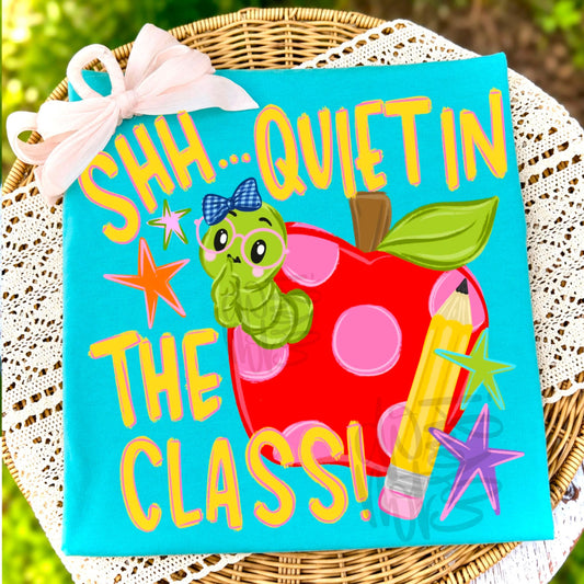 Quiet in the class T-shirt, or sweatshirt