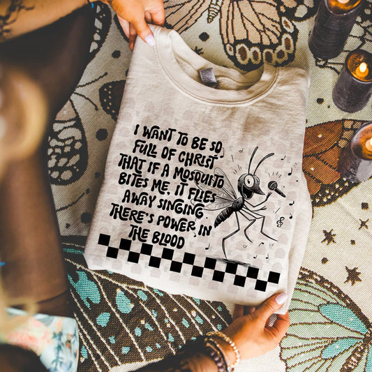 Power in the blood T-shirt, Tank or sweatshirt