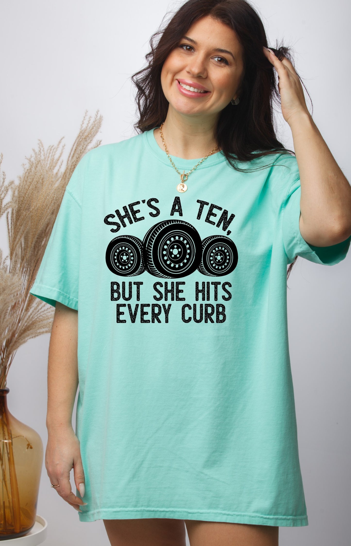 She's a 10 but she hits every curb T-shirt