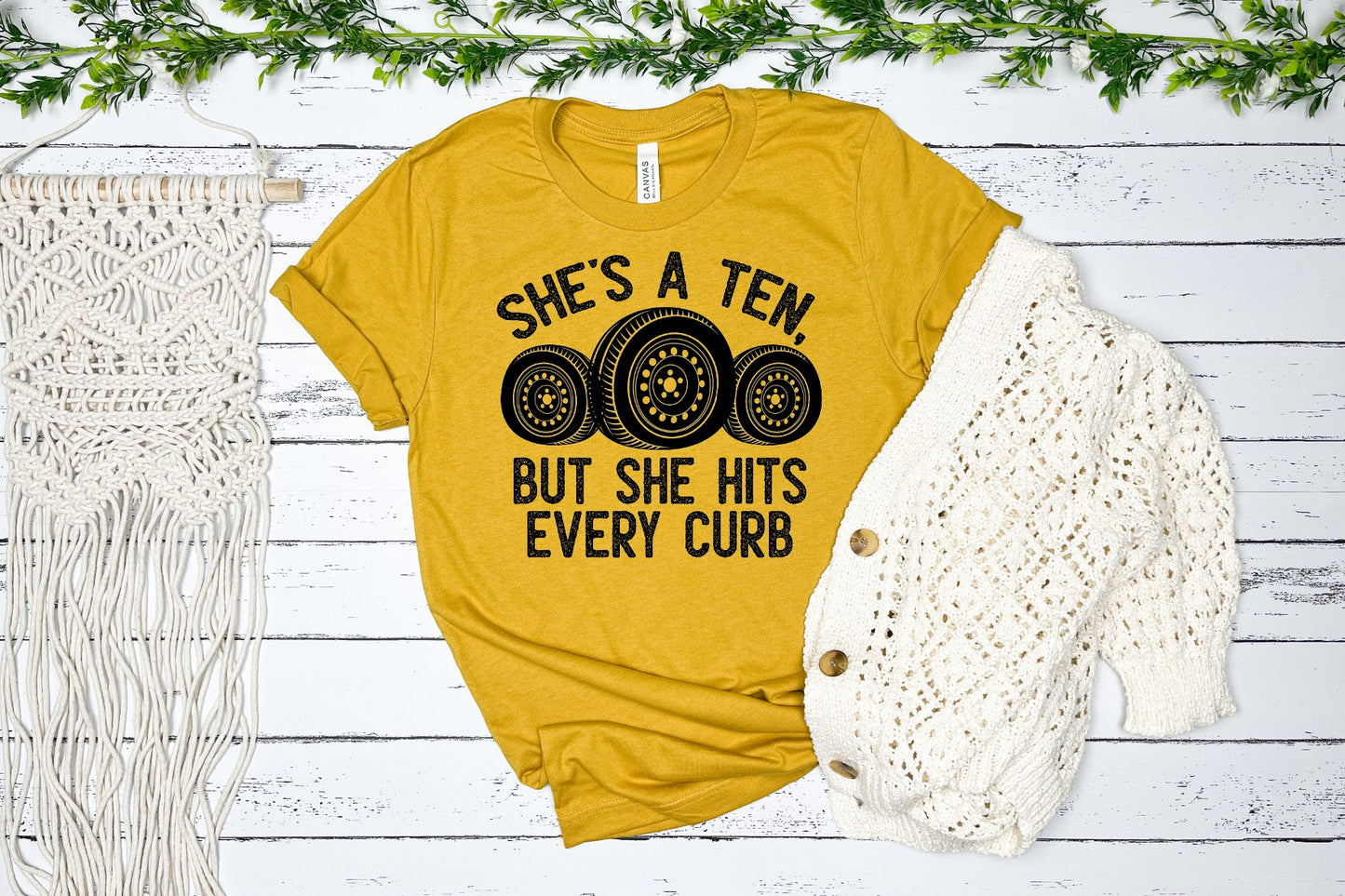 She's a 10 but she hits every curb T-shirt