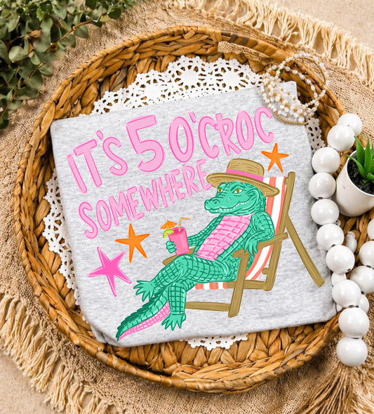 5 o’croc somewhere T-shirt, or sweatshirt