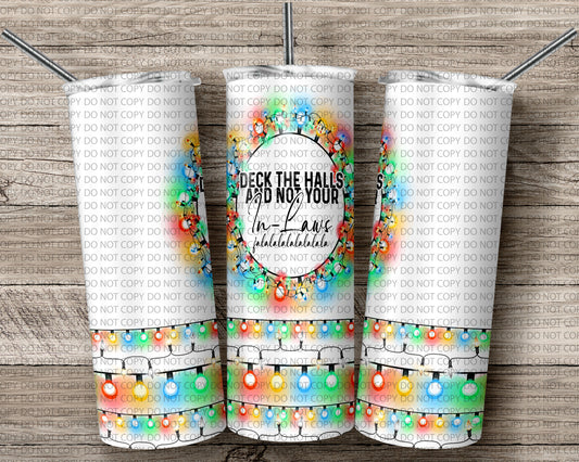 Deck the halls and not your in laws 20-ounce tumbler