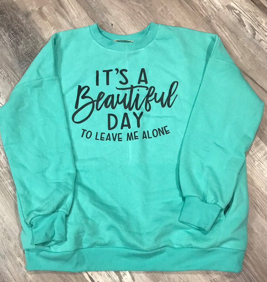 It's a Beautiful Day Sweatshirt