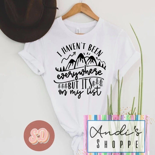 Haven't been everywhere but T-Shirt