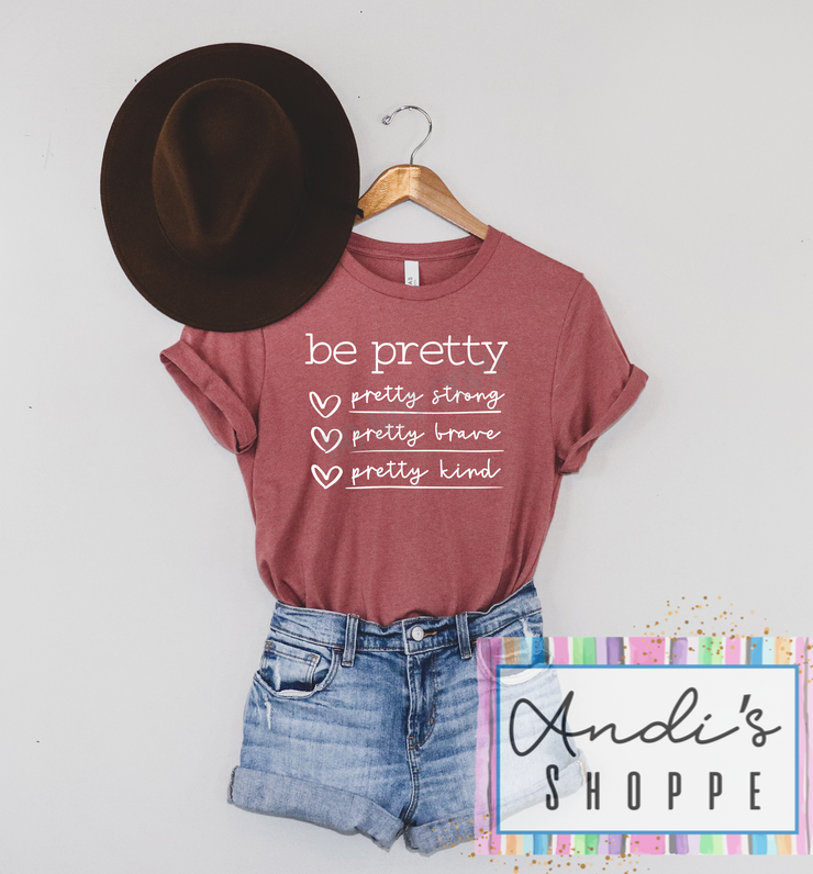 Be Pretty T-Shirt