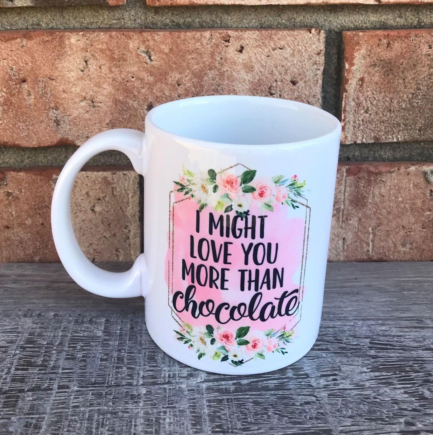 Love you more than chocolate mug
