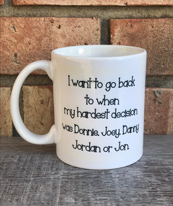Back to my hardest decision (New Kids) mug