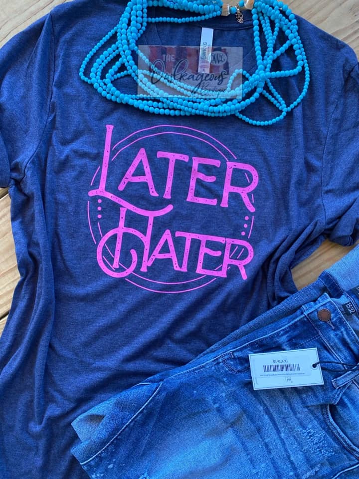 Later hater T-Shirt