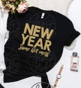 new year same hot mess T-Shirt