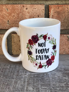 Not today Satan mug