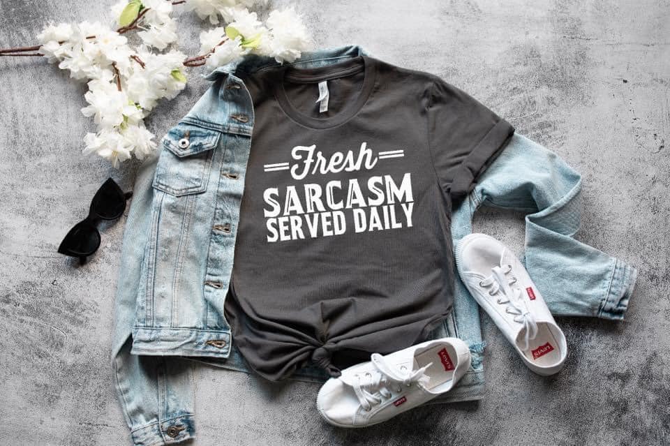 Sarcasm served daily T-Shirt