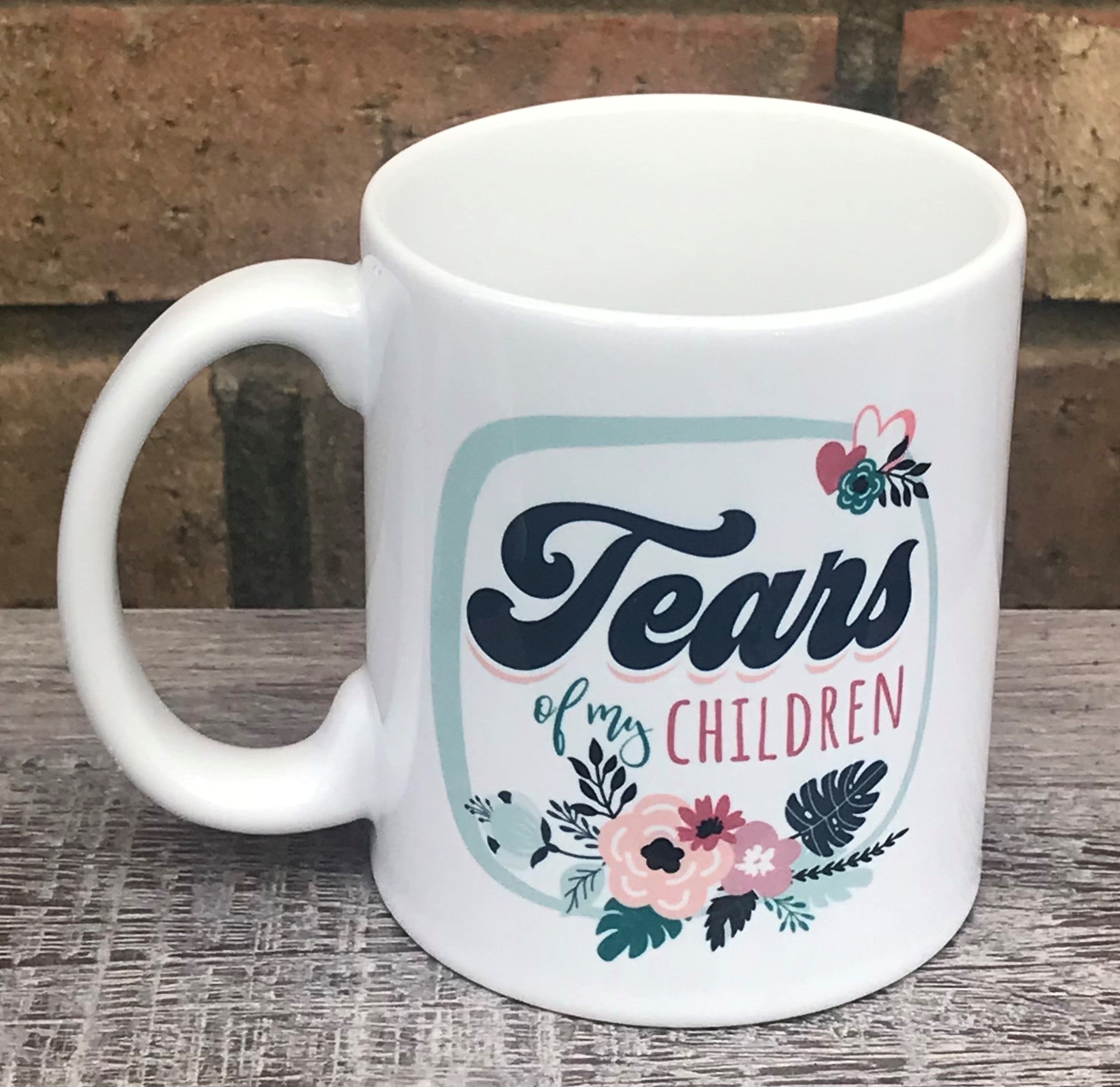 Tears of my children mug