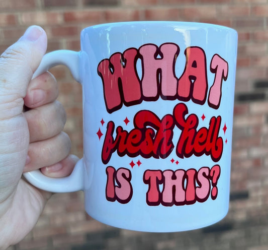 What fresh hell is this mug